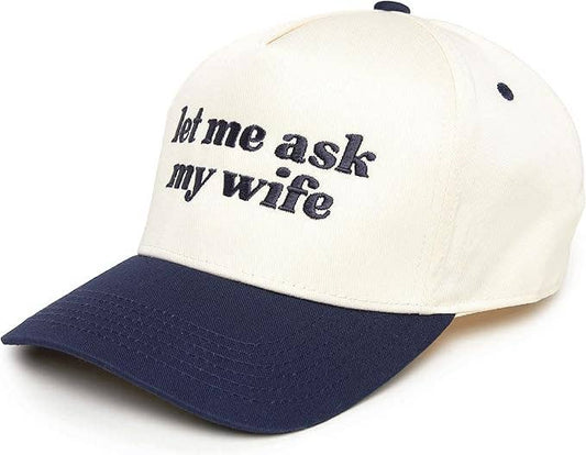Let Me Ask My Wife Trucker Hat