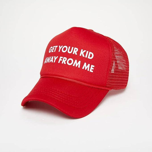 Get Your Kid Away From Me Foam Trucker Hat