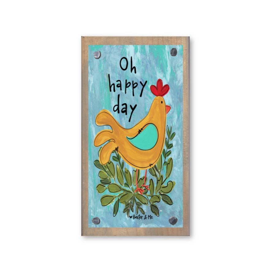 O Happy Day Chicken Driftwood Happy Block