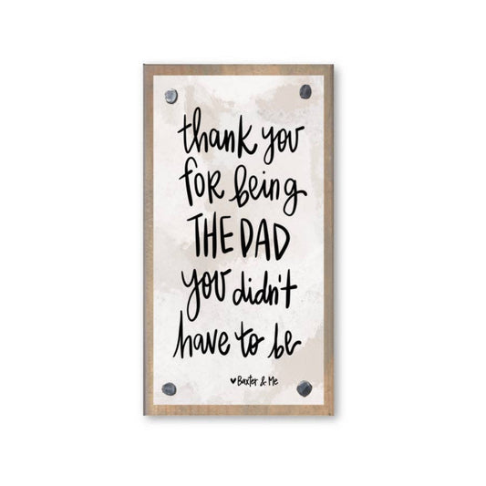 The Dad You Didn't Have To Be Driftwood Happy Block