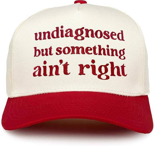 Undiagnosed But Something Ain't Right Trucker Hat