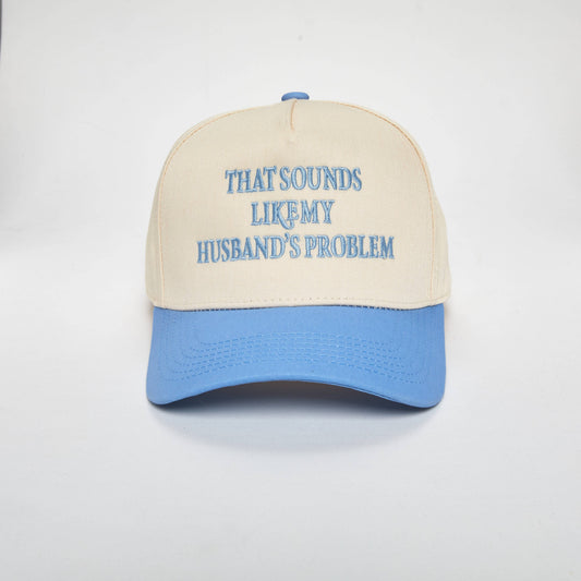 Sounds Like My Husband's Problem Trucker Hat