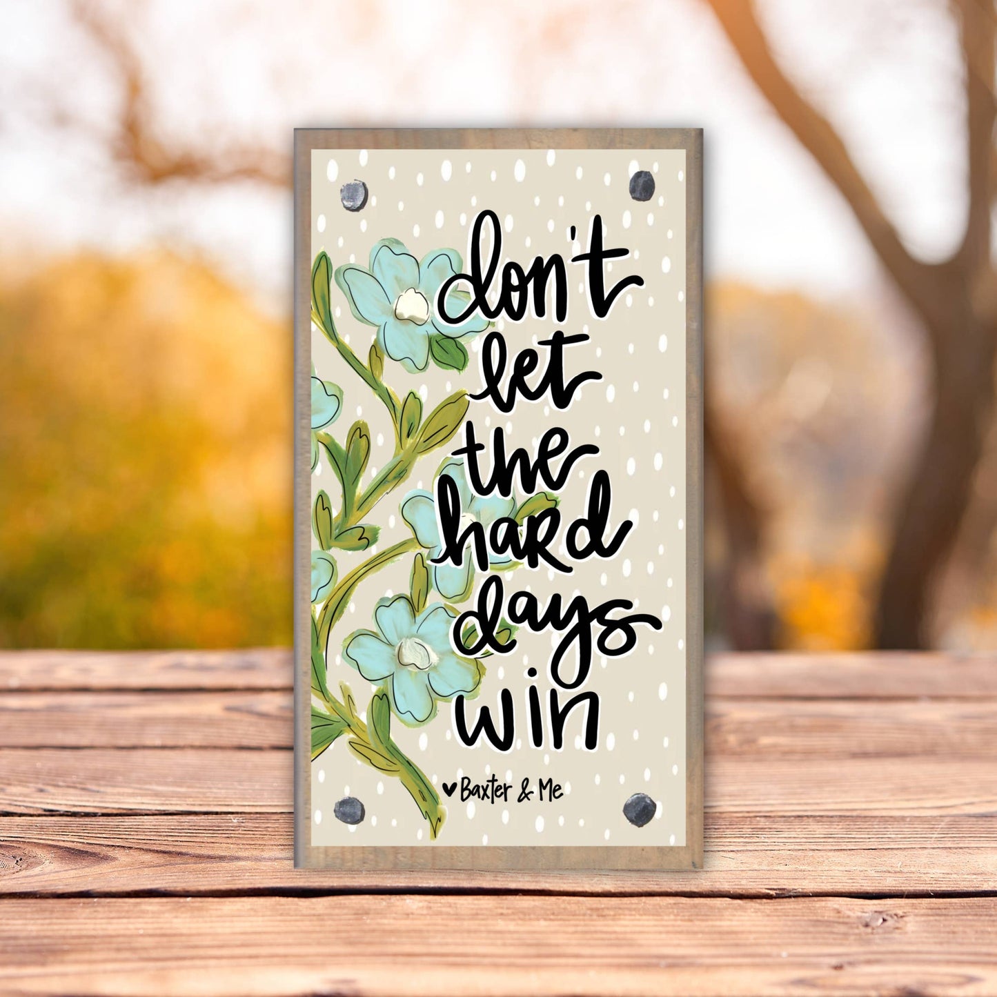 Don't Let the Hard Days Win Driftwood Happy Block