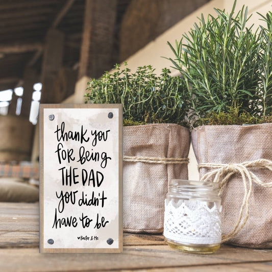 The Dad You Didn't Have To Be Driftwood Happy Block