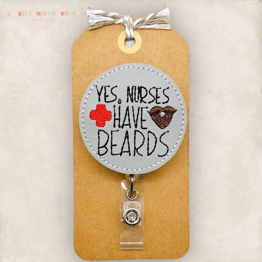 Yes Nurses Have Beards Badge Reel: Black / Swivel