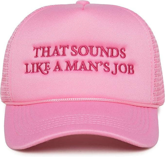 That Sounds Like a Man's Job Foam Trucker