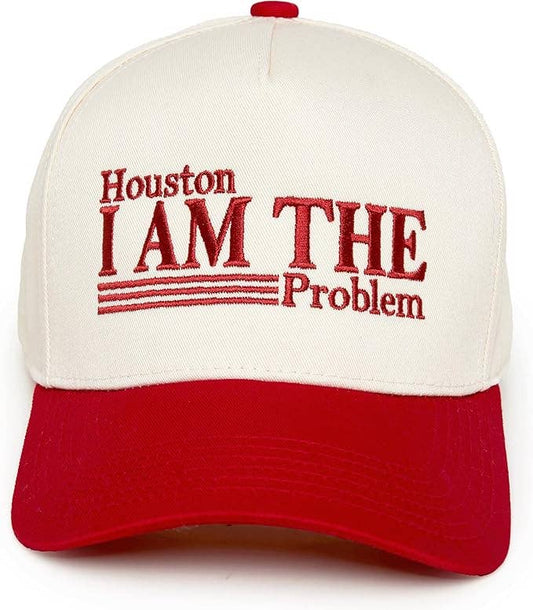 Houston I am The Problem Trucker Hat