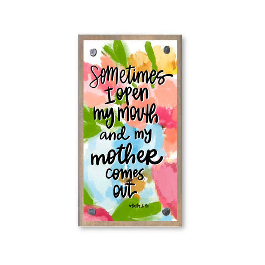 Mother Comes Out Driftwood Happy Block